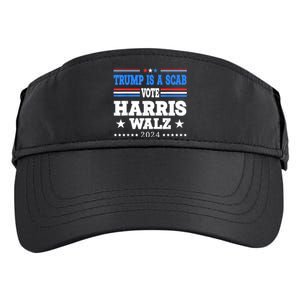 Trump Is A Scab Vote Kamala Harris Funny Adult Drive Performance Visor