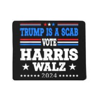 Trump Is A Scab Vote Kamala Harris Funny Mousepad