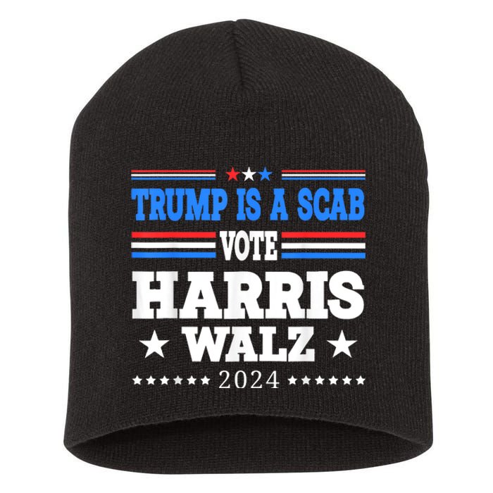 Trump Is A Scab Vote Kamala Harris Funny Short Acrylic Beanie