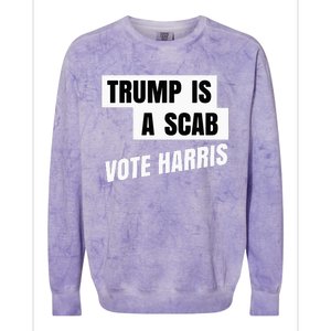 Trump Is A Scab Vote Harris Colorblast Crewneck Sweatshirt