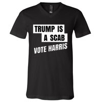 Trump Is A Scab Vote Harris V-Neck T-Shirt