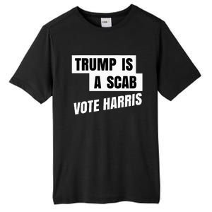 Trump Is A Scab Vote Harris Tall Fusion ChromaSoft Performance T-Shirt