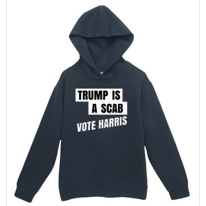 Trump Is A Scab Vote Harris Urban Pullover Hoodie