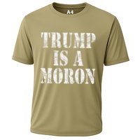 Trump Is A Moron Antitrump Dumb Stupid Idiot Cooling Performance Crew T-Shirt