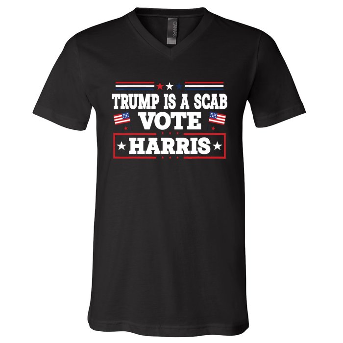 Trump Is A Scab Vote Kamala Harris 2024 V-Neck T-Shirt