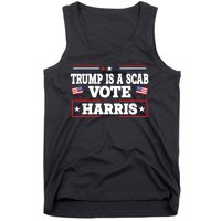 Trump Is A Scab Vote Kamala Harris 2024 Tank Top