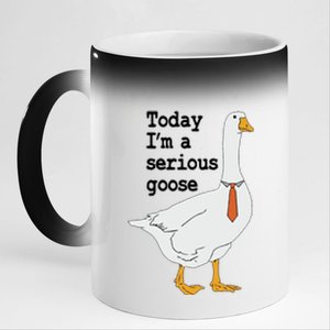 Today Im A Serious Goose Silly Humor 11oz Black Color Changing Mug