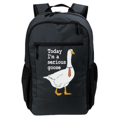 Today Im A Serious Goose Silly Humor Daily Commute Backpack