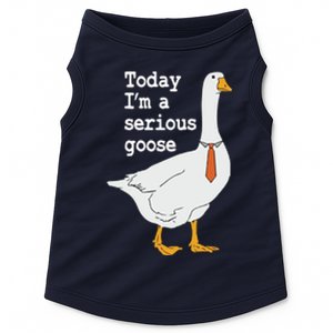 Today Im A Serious Goose Silly Humor Doggie Tank