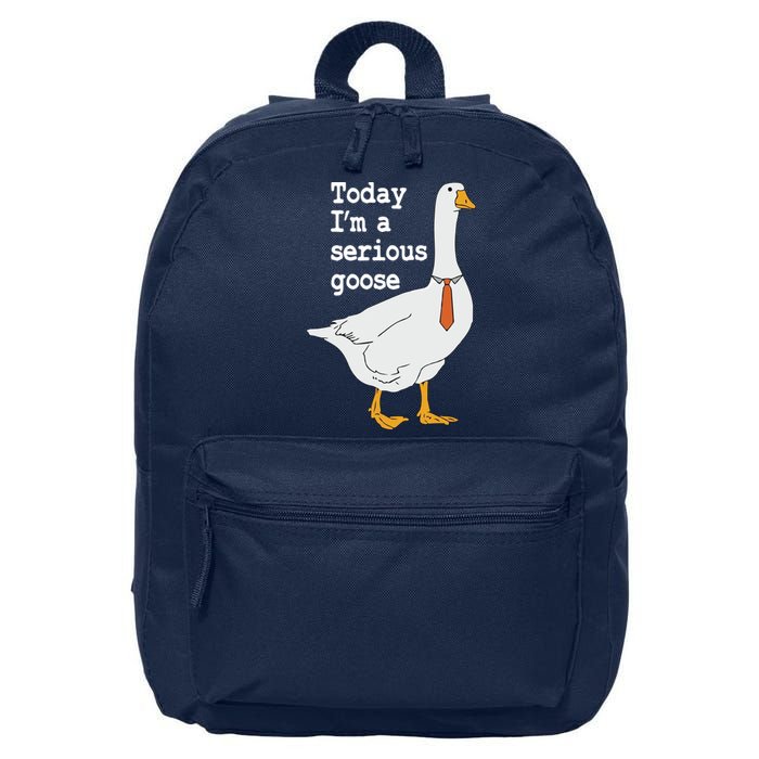 Today Im A Serious Goose Silly Humor 16 in Basic Backpack