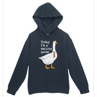 Today Im A Serious Goose Silly Humor Urban Pullover Hoodie