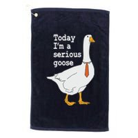 Today Im A Serious Goose Silly Humor Platinum Collection Golf Towel