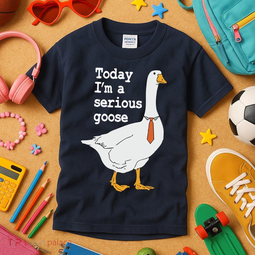 Today Im A Serious Goose Silly Humor Kids T-Shirt