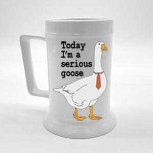 Today Im A Serious Goose Silly Humor Beer Stein