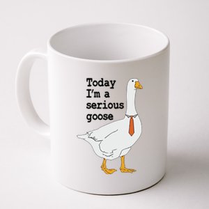 Today Im A Serious Goose Silly Humor Coffee Mug