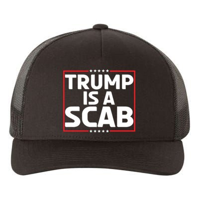 Trump Is A Scab Yupoong Adult 5-Panel Trucker Hat