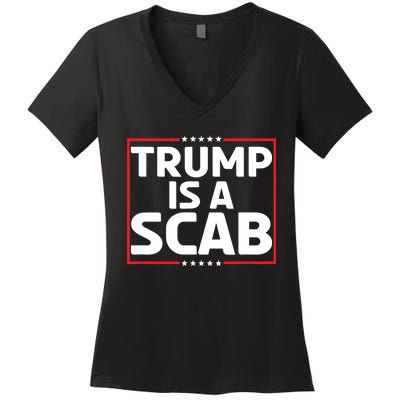 Trump Is A Scab Women's V-Neck T-Shirt