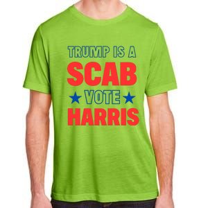 Trump Is A Scab Vote Kamala Harris 2024 Adult ChromaSoft Performance T-Shirt