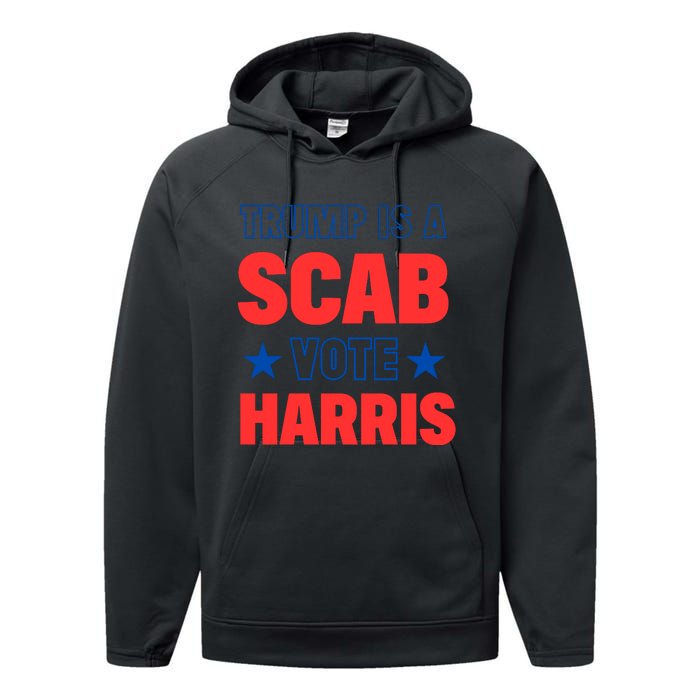 Trump Is A Scab Vote Kamala Harris 2024 Performance Fleece Hoodie