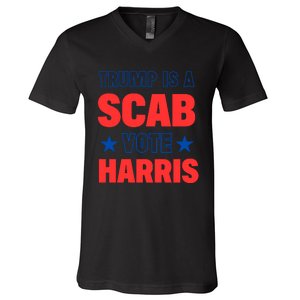 Trump Is A Scab Vote Kamala Harris 2024 V-Neck T-Shirt