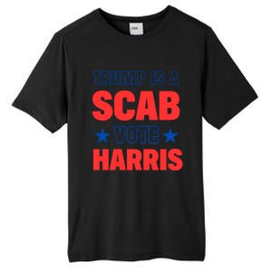 Trump Is A Scab Vote Kamala Harris 2024 Tall Fusion ChromaSoft Performance T-Shirt