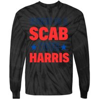 Trump Is A Scab Vote Kamala Harris 2024 Tie-Dye Long Sleeve Shirt