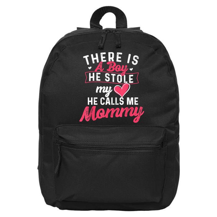 There Is A He Stole My Heart He Calls Me Mommy Mother 16 in Basic Backpack