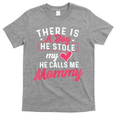 There Is A He Stole My Heart He Calls Me Mommy Mother T-Shirt