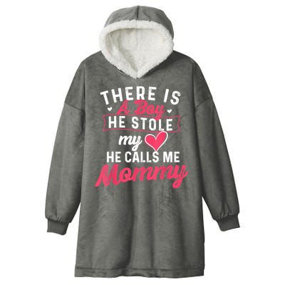 There Is A He Stole My Heart He Calls Me Mommy Mother Hooded Wearable Blanket