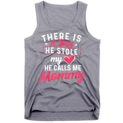 There Is A He Stole My Heart He Calls Me Mommy Mother Tank Top