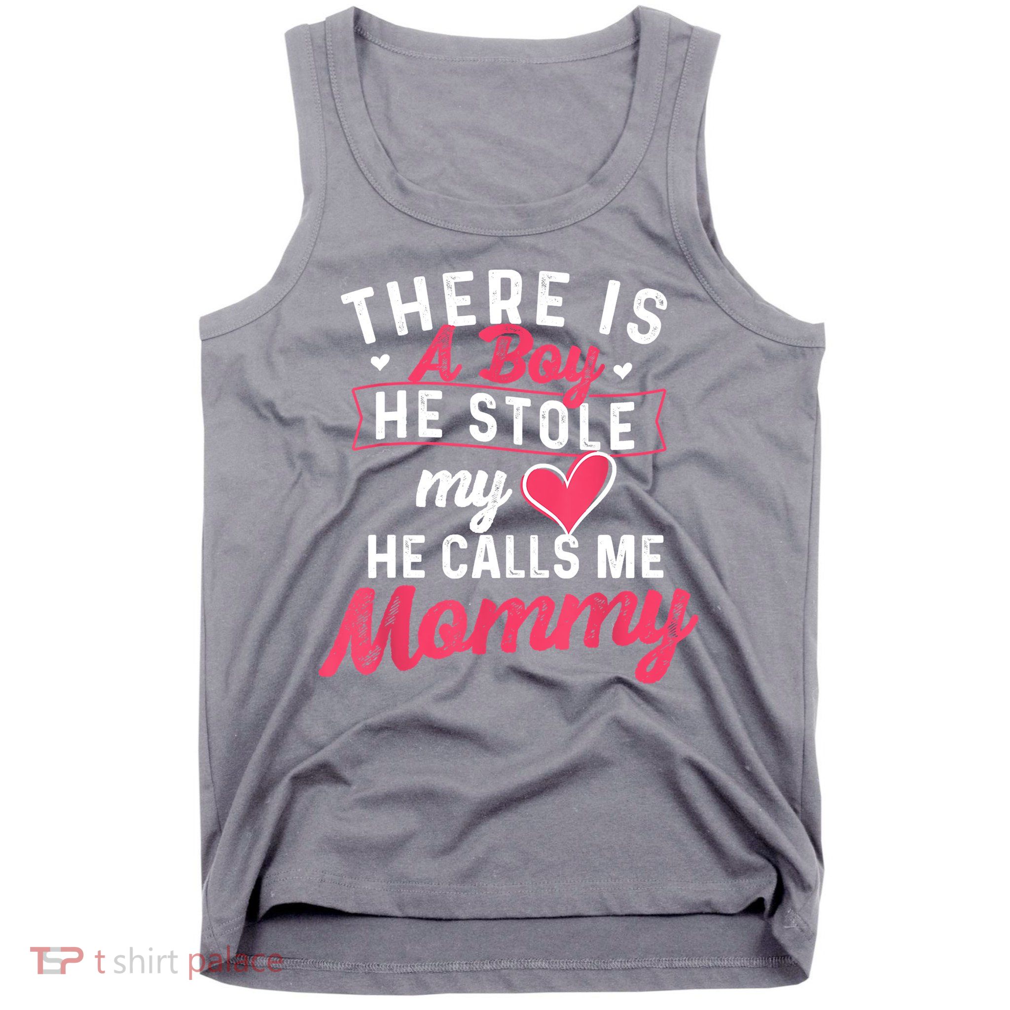 There Is A He Stole My Heart He Calls Me Mommy Mother Tank Top