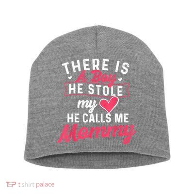 There Is A He Stole My Heart He Calls Me Mommy Mother Short Acrylic Beanie