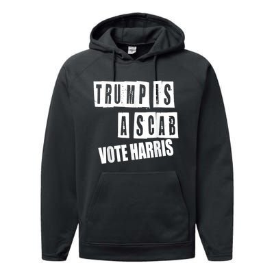 Trump Is A Scab Vote Kamala Harris 2024 Performance Fleece Hoodie