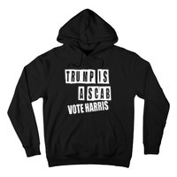 Trump Is A Scab Vote Kamala Harris 2024 Hoodie