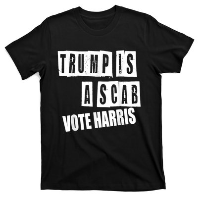 Trump Is A Scab Vote Kamala Harris 2024 T-Shirt