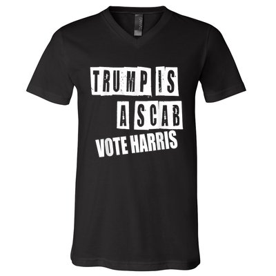 Trump Is A Scab Vote Kamala Harris 2024 V-Neck T-Shirt