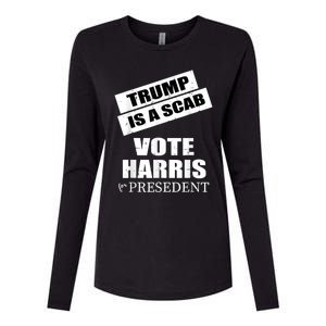 Trump Is A Scab Vote Kamala Harris 2024 Womens Cotton Relaxed Long Sleeve T-Shirt