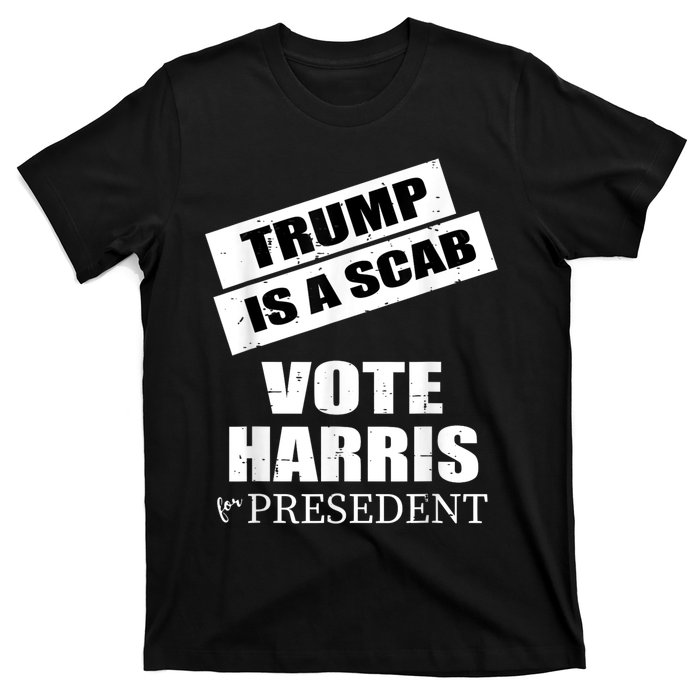 Trump Is A Scab Vote Kamala Harris 2024 T-Shirt