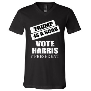 Trump Is A Scab Vote Kamala Harris 2024 V-Neck T-Shirt