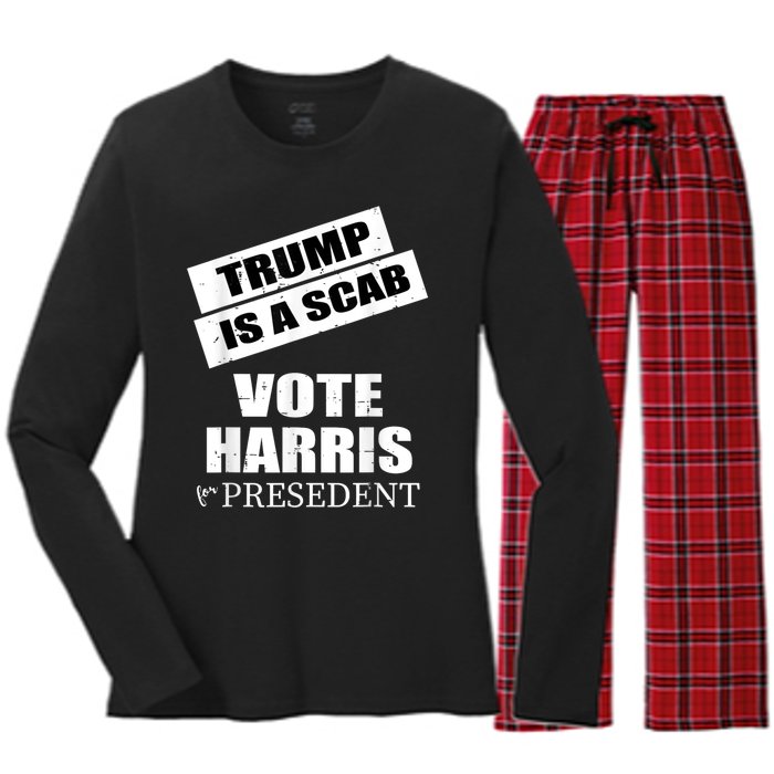 Trump Is A Scab Vote Kamala Harris 2024 Women's Long Sleeve Flannel Pajama Set 