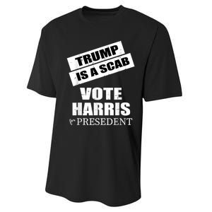 Trump Is A Scab Vote Kamala Harris 2024 Performance Sprint T-Shirt