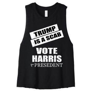 Trump Is A Scab Vote Kamala Harris 2024 Women's Racerback Cropped Tank