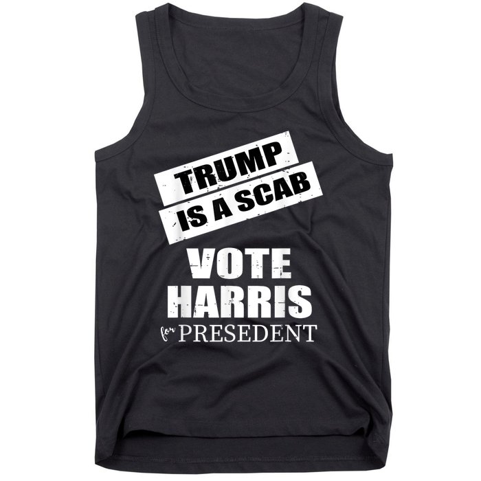 Trump Is A Scab Vote Kamala Harris 2024 Tank Top