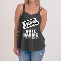 Trump Is A Scab Vote Kamala Harris 2024 Women's Strappy Tank