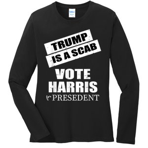 Trump Is A Scab Vote Kamala Harris 2024 Ladies Long Sleeve Shirt