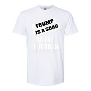 Trump Is A Scab Vote Kamala Harris 2024 Softstyle CVC T-Shirt