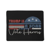 Trump Is A Scab Vote Kamala Harris 2024 Mousepad