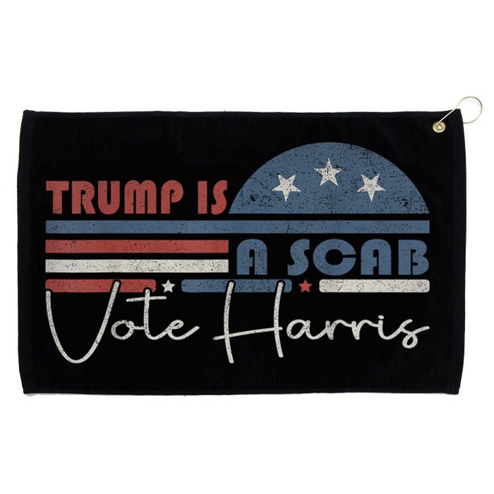 Trump Is A Scab Vote Kamala Harris 2024 Grommeted Golf Towel