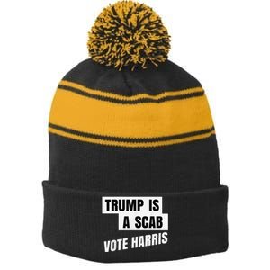 Trump Is A Scab Vote Harris Stripe Pom Pom Beanie