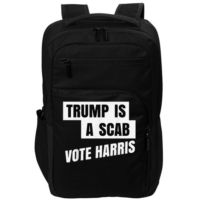 Trump Is A Scab Vote Harris Impact Tech Backpack